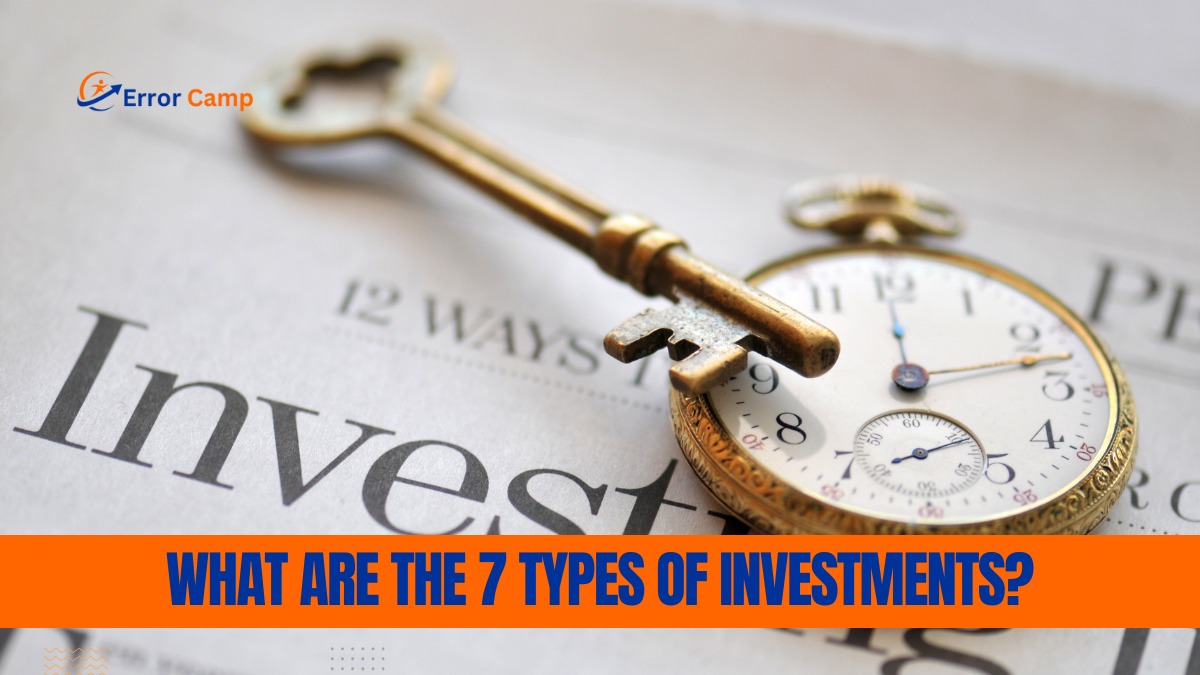 What Are the 7 Types of Investments